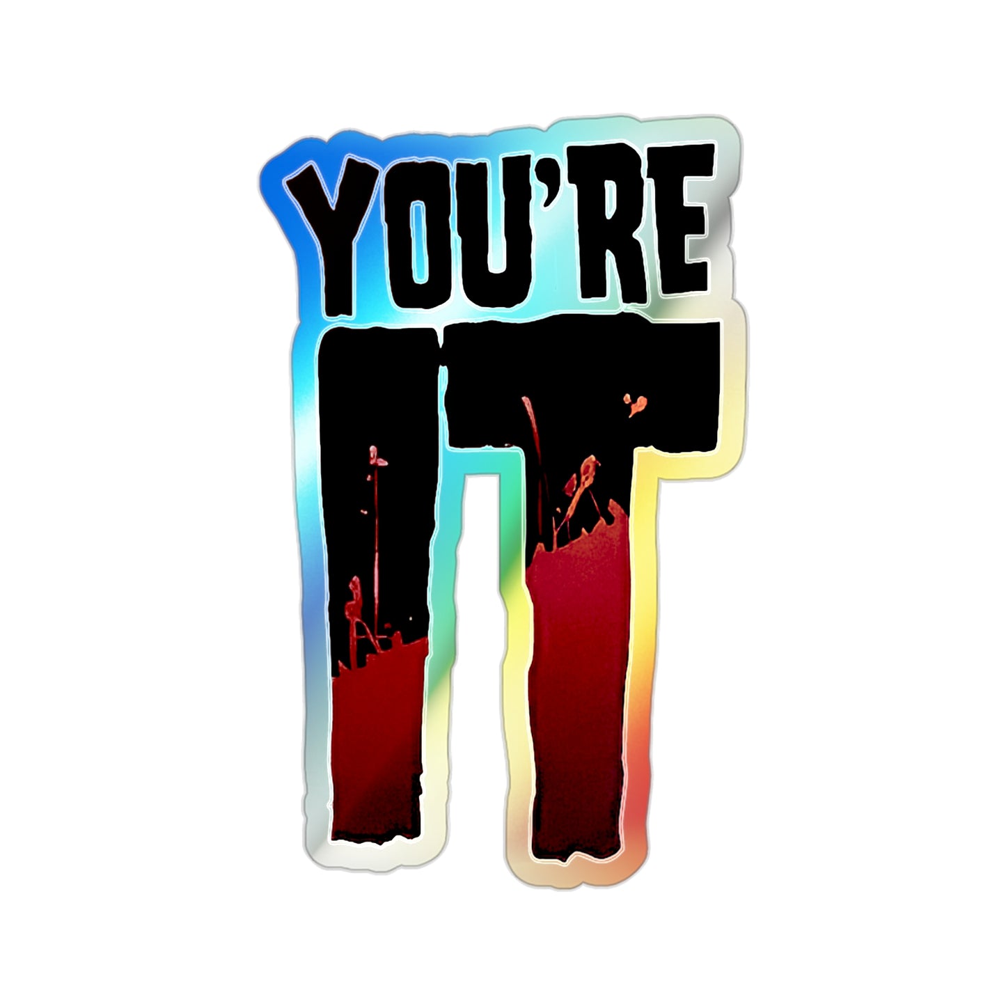 YOU’RE IT — Holographic Slap Sticker (DR Edition)
