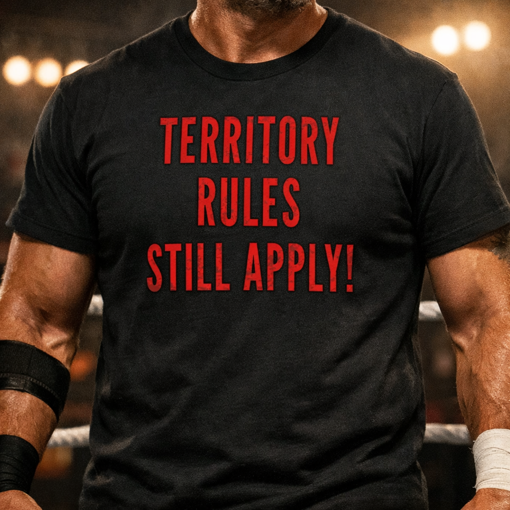 TERRITORY RULES STILL APPLY! | Wrestling Shirt | DaddyRabbit’s Combat Line(