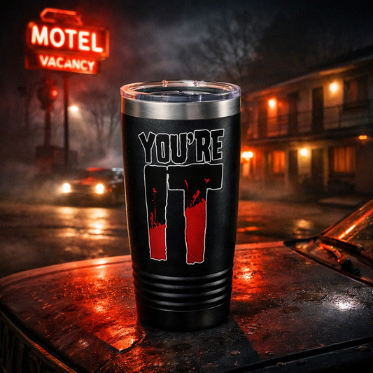 YOU’RE IT — 20oz Stainless Steel Tumbler (DR Edition)