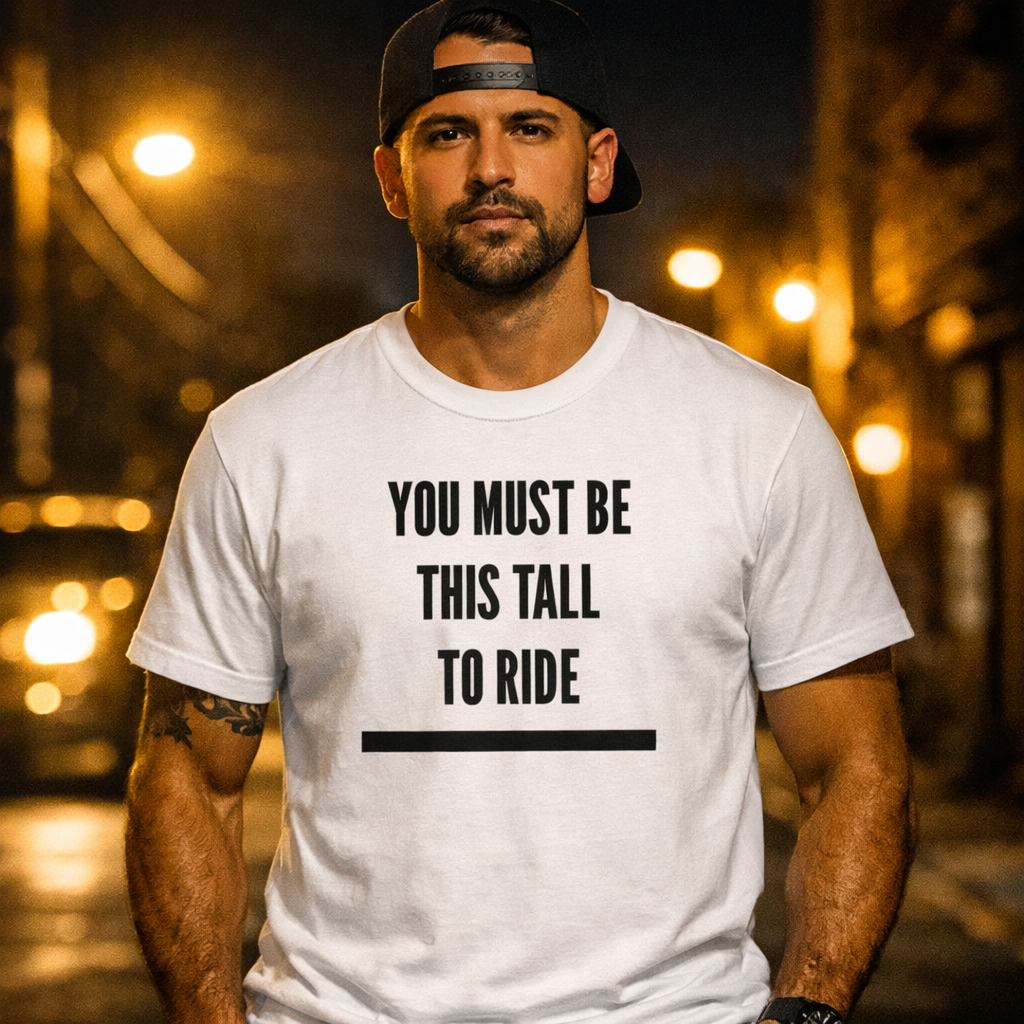 YOU MUST BE THIS TALL TO RIDE Tee — DaddyRabbit® Street Edition